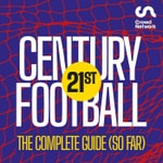 Logo of the podcast 21st Century Football: The Complete Guide (so far) Podcast 21st Century Football: The Complete Guide (so far)