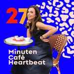 27 Minuten Café Heartbeat Podcast 27 Minuten Café Heartbeat