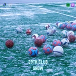 Podcast 29th Club Show