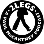 Logo of the podcast 2Legs: A Paul McCartney Podcast Logo of the podcast 2Legs: A Paul McCartney Podcast