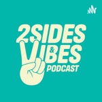 Logo of the podcast 2SidesNVibes Podcast 2SidesNVibes