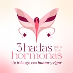 Logo of the podcast 3 hadas para tus hormonas Podcast 3 hadas para tus hormonas