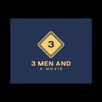 Logo of the podcast 3 Men and a Movie Podcast 3 Men and a Movie