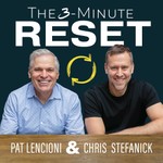 3-Minute Reset | Pat Lencioni & Chris Stefanick Podcast 3-Minute Reset | Pat Lencioni & Chris Stefanick