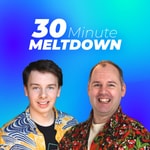 Logo of the podcast 30 Minute Meltdown Podcast 30 Minute Meltdown