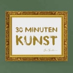 Logo of the podcast 30 Minuten Kunst Podcast 30 Minuten Kunst