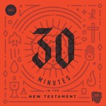 30 Minutes In The New Testament Podcast 30 Minutes In The New Testament