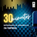 Logo of the podcast 30 minutos repensando el desarrollo Podcast 30 minutos repensando el desarrollo