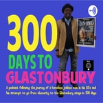 Logo of the podcast 300 days to Glastonbury Podcast 300 days to Glastonbury