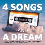 4 Songs and a Dream Podcast 4 Songs and a Dream