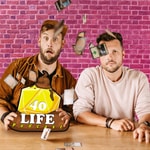 Logo of the podcast 40 Life Podcast 40 Life