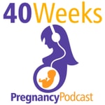 Logo of the podcast 40 Weeks Pregnancy Podcast