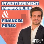 41m² - Le podcast de l'investissement immobilier et des finances perso