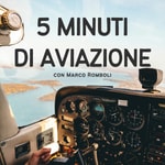 Logo of the podcast 5 min di Aviazione by Marco Romboli Podcast 5 min di Aviazione by Marco Romboli