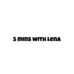 Logo of the podcast 5 mins with Lena Podcast 5 mins with Lena