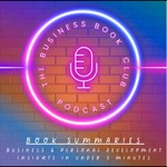 5 Minute Book Summaries - A Business Book Club Series Podcast 5 Minute Book Summaries - A Business Book Club Series