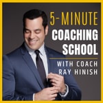 Logo of the podcast 5-Minute Coaching School - Become a Better Life Coach, Business Coach, Health Coach In 5-minutes or Less Per Day Podcast 5-Minute Coaching School - Become a Better Life Coach, Business Coach, Health Coach In 5-minutes or Less Per Day