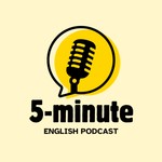 Logo of the podcast 5 Minutes a Day to Fluent English Podcast 5 Minutes a Day to Fluent English
