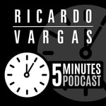 5 Minutes Podcast com Ricardo Vargas 5 Minutes Podcast com Ricardo Vargas