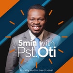 Logo of the podcast 5 Minutes with Pastor Oti Podcast 5 Minutes with Pastor Oti