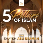 Logo of the podcast 5 Pillars of Islam - Shaykh Abu Usamah At-Thahabi Podcast 5 Pillars of Islam - Shaykh Abu Usamah At-Thahabi