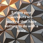 Logo of the podcast 5 signs your workouts are working that have nothing to do with a scale
Podcast 5 signs your workouts are working that have nothing to do with a scale
