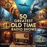 Podcast 50 Greatest Old Time Radio Drama Shows