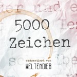 5000 Zeichen Podcast 5000 Zeichen