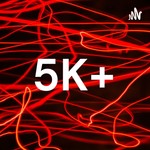 Logo of the podcast 5K+ Podcast 5K+