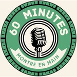Logo of the podcast 60 minutes montre en main Podcast 60 minutes montre en main
