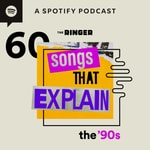 Logo of the podcast 60 Songs That Explain the '90s Logo of the podcast 60 Songs That Explain the '90s