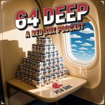 Logo of the podcast 64 Deep: A Red Sox Podcast Podcast 64 Deep: A Red Sox Podcast