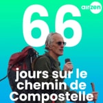 66 jours sur le chemin de Compostelle Podcast 66 jours sur le chemin de Compostelle