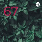 Logo of the podcast 67 Podcast 67
