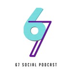 Logo of the podcast 67 Social Podcast 67 Social