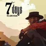 7 Days: The Audio Drama Podcast 7 Days: The Audio Drama