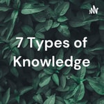 Logo of the podcast 7 Types of Knowledge Podcast 7 Types of Knowledge
