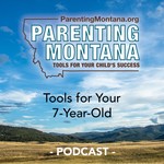 Logo of the podcast 7-Year-Old Parenting Montana Tools Podcast 7-Year-Old Parenting Montana Tools