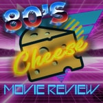 80s Cheese Movie Review Podcast Podcast 80s Cheese Movie Review Podcast