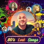 80's Lost Songs Podcast 80's Lost Songs