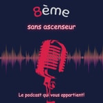 Logo of the podcast 8ème sans ascenseur Podcast 8ème sans ascenseur