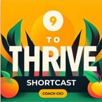 Logo of the podcast 9 to Thrive Podcast 9 to Thrive