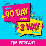 Logo of the podcast 90 Day 3 Way: A 90 Day Fiance Podcast Podcast 90 Day 3 Way: A 90 Day Fiance Podcast
