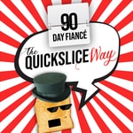 Logo of the podcast 90 Day Fiance TheQuickSlice Way Podcast 90 Day Fiance TheQuickSlice Way