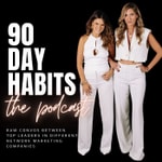 90 Day Habits The Podcast Podcast 90 Day Habits The Podcast