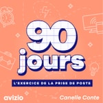 Logo of the podcast 90 jours, l'exercice de la prise de poste Podcast 90 jours, l'exercice de la prise de poste