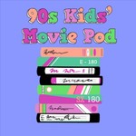 90s Kids' Movie Pod Podcast 90s Kids' Movie Pod