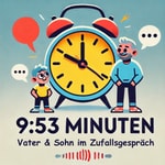 Logo of the podcast 9:53 - Vater und Sohn im Zufallsgespräch Podcast 9:53 - Vater und Sohn im Zufallsgespräch