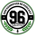 Logo of the podcast 96. Minute - Der Hannover 96 Podcast Podcast 96. Minute - Der Hannover 96 Podcast