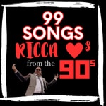 Logo of the podcast 99 Songs Ricca Loves from the 90s Podcast 99 Songs Ricca Loves from the 90s